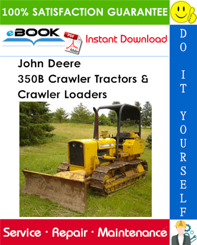 John Deere 350B Crawler Tractors & Crawler Loaders Technical Manual