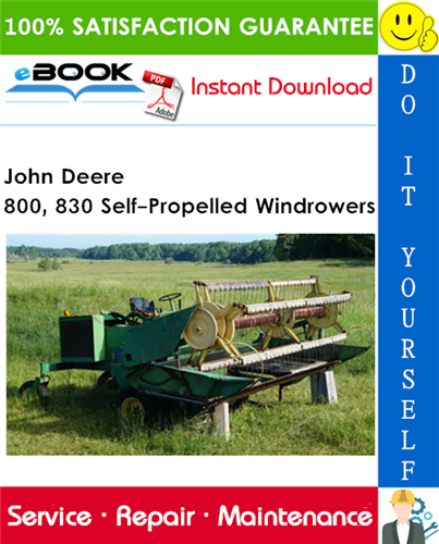 John Deere 800, 830 Self-Propelled Windrowers Technical Manual