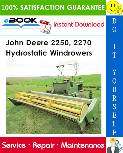 John Deere 2250, 2270 Hydrostatic Windrowers Technical Manual