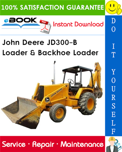 John Deere JD300-B Loader & Backhoe Loader Technical Manual