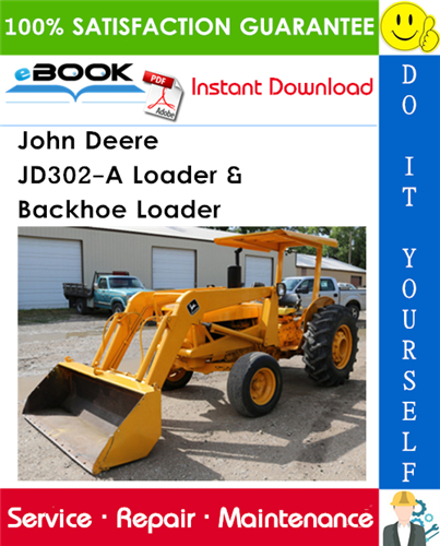 John Deere JD302-A Loader & Backhoe Loader Technical Manual