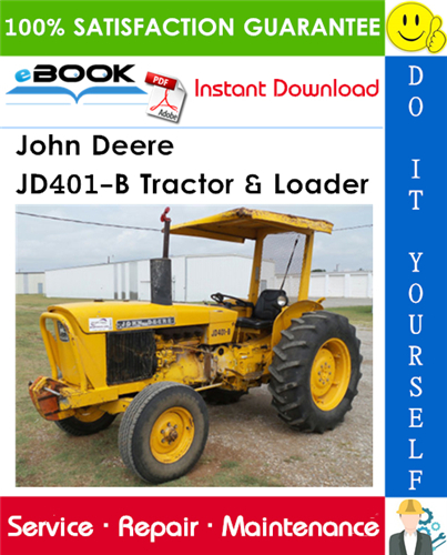 John Deere JD401-B Tractor & Loader Technical Manual