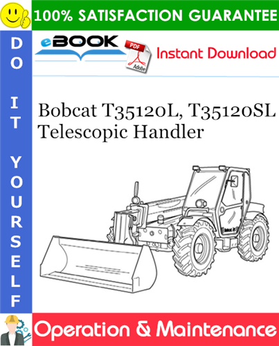 Bobcat T35120L, T35120SL Telescopic Handler Operation & Maintenance Manual