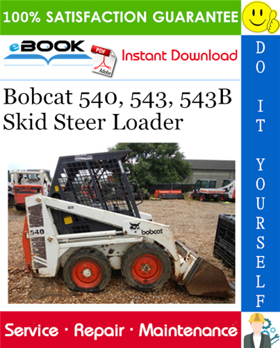 Bobcat 540, 543, 543B Skid Steer Loader Service Repair Manual – PDF