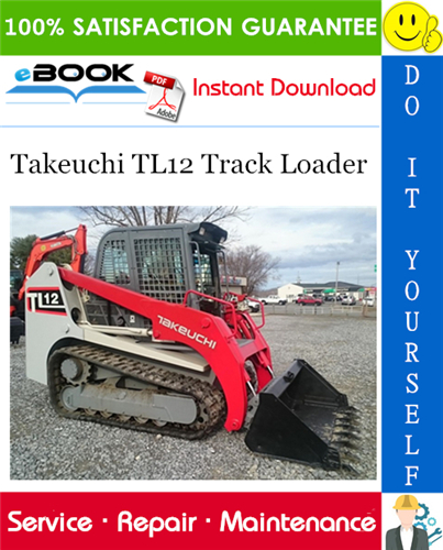 Takeuchi TL12 Track Loader Service Repair Manual – PDF Download
