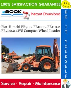 Fiat-Hitachi FB90.2 FB100.2 FB110.2 FB200.2 4WS Compact Wheel Loader ...