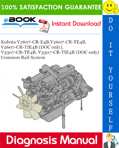 Kubota V2607-CR-E4B,V2607-CR-TE4B, V2607-CR-TIE4B (DOC only), V3307-CR-TE4B, V3307-CR-TIE4B (DOC only) Common Rail System Diagnosis Manual