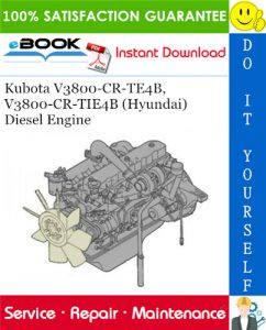 Kubota V3800-CR-TE4B, V3800-CR-TIE4B (Hyundai) Diesel Engine Service Repair Manual