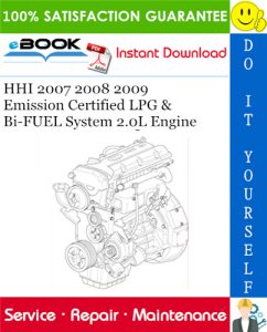 HHI 2007 2008 2009 Emission Certified LPG & Bi-FUEL System 2.0L Engine Service Repair Manual