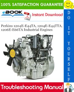 Perkins 1204E-E44TA, 1204E-E44TTA, 1206E-E66TA Industrial Engines Troubleshooting Manual