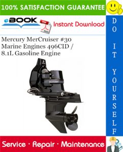 Mercury MerCruiser #30 Marine Engines 496CID / 8.1L Gasoline Engine Service Repair Manual