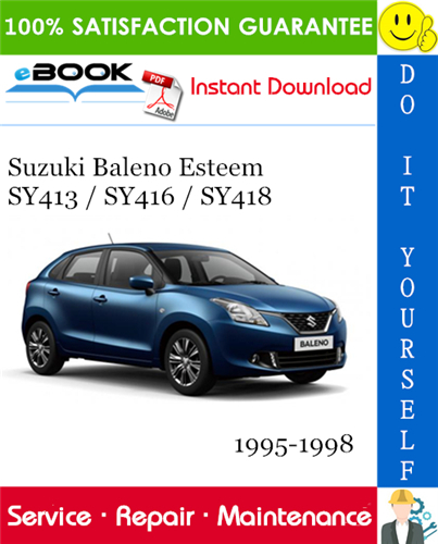 Suzuki Baleno Esteem SY413 / SY416 / SY418 Service Repair Manual 1995-1998 Download