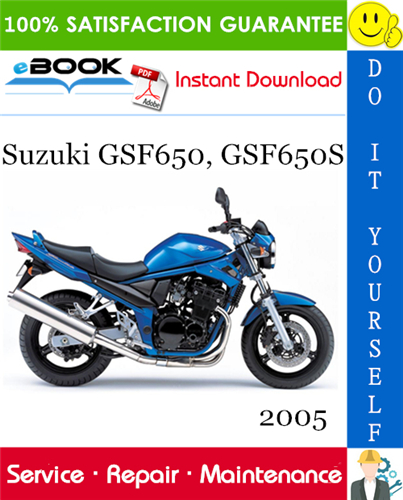 2005 Suzuki GSF650, GSF650S Motorcycle Service Repair Manual