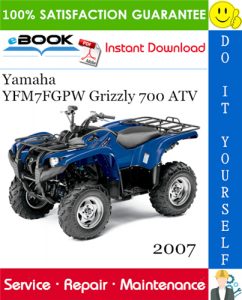 2007 Yamaha YFM7FGPW Grizzly 700 ATV Service Repair Manual