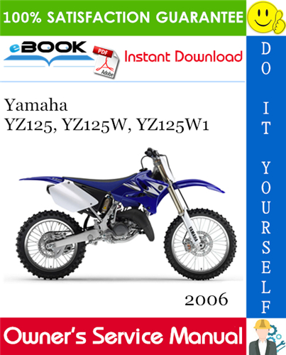 2006 Yamaha YZ125, YZ125W, YZ125W1 Motorcycle Owner's Service Manual