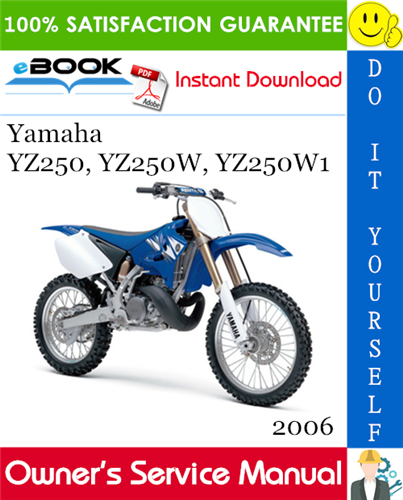 2006 Yamaha YZ250, YZ250W, YZ250W1 Motorcycle Owner's Service Manual