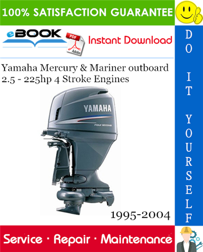 Yamaha Mercury & Mariner outboard 2.5 - 225hp 4 Stroke Engines Service Repair Manual