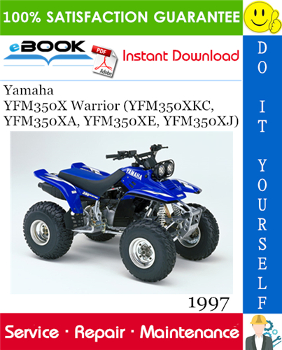 1997 Yamaha YFM350X Warrior (YFM350XKC, YFM350XA, YFM350XE, YFM350XJ) ATV Service Repair Manual