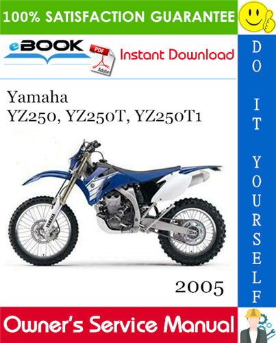 2005 Yamaha YZ250, YZ250T, YZ250T1 Motorcycle Owner's Service Manual