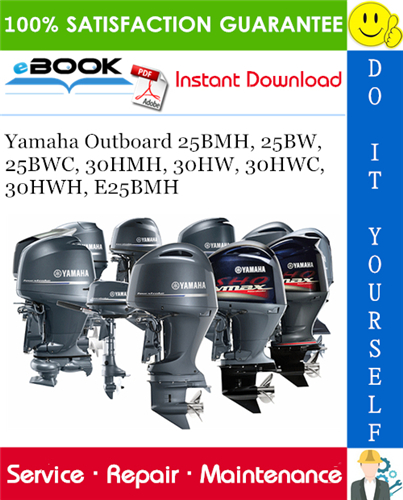 Yamaha Outboard 25BMH, 25BW, 25BWC, 30HMH, 30HW, 30HWC, 30HWH, E25BMH Service Repair Manual