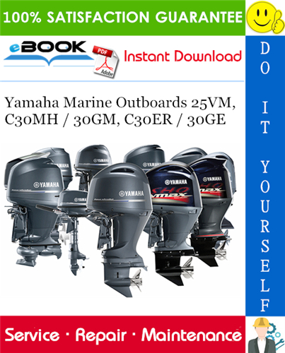 Yamaha Marine Outboards 25VM, C30MH / 30GM, C30ER / 30GE Service Repair Manual