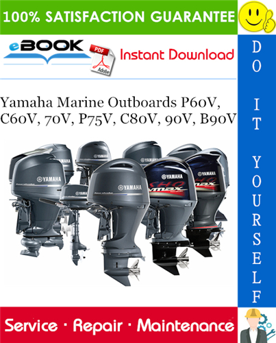 Yamaha Marine Outboards P60V, C60V, 70V, P75V, C80V, 90V, B90V Service Repair Manual