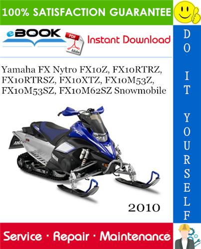 2010 Yamaha FX Nytro FX10Z, FX10RTRZ, FX10RTRSZ, FX10XTZ, FX10M53Z, FX10M53SZ, FX10M62SZ Snowmobile