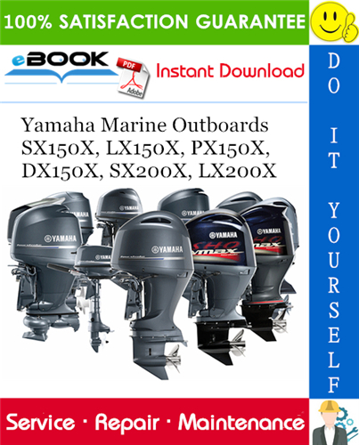 Yamaha Marine Outboards SX150X, LX150X, PX150X, DX150X, SX200X, LX200X Service Repair Manual