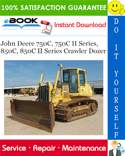 John Deere 750C, 750C II Series, 850C, 850C II Series Crawler Dozer Service Repair Manual