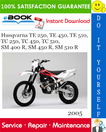 2005 Husqvarna TE 250, TE 450, TE 510, TC 250, TC 450, TC 510, SM 400 R, SM 450 R, SM 510 R