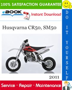 2011 Husqvarna CR50, SM50 Motorcycle Service Repair Manual
