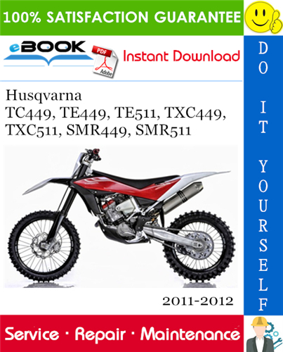 Husqvarna TC449, TE449, TE511, TXC449, TXC511, SMR449, SMR511 Motorcycle Service Repair Manual
