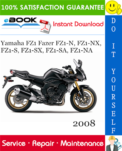 2008 Yamaha FZ1 Fazer FZ1-N, FZ1-NX, FZ1-S, FZ1-SX, FZ1-SA, FZ1-NA Motorcycle Service Repair Manual