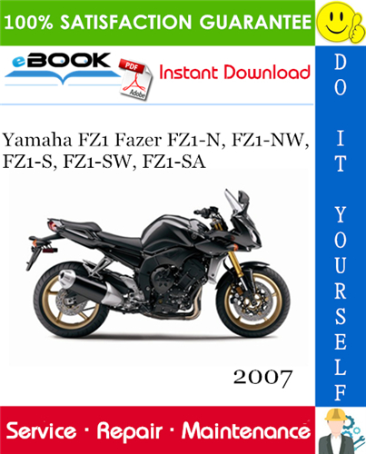 2007 Yamaha FZ1 Fazer FZ1-N, FZ1-NW, FZ1-S, FZ1-SW, FZ1-SA Motorcycle Service Repair Manual