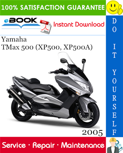 2005 Yamaha TMax 500 (XP500, XP500A) Scooter Service Repair Manual