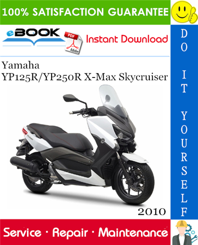 2010 Yamaha YP125R/YP250R X-Max Skycruiser Scooter Service Repair Manual