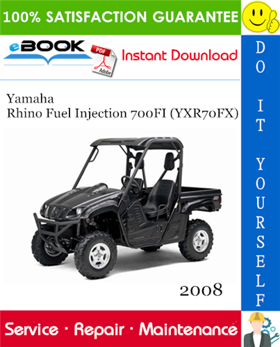 2008 Yamaha Rhino Fuel Injection 700FI (YXR70FX) Utility Terrain Vehicle Service Repair Manual