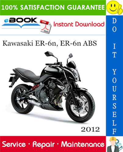 2012 Kawasaki ER-6n, ER-6n ABS Motorcycle Service Repair Manual
