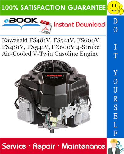 Kawasaki FS481V, FS541V, FS600V, FX481V, FX541V, FX600V 4-Stroke Air-Cooled V-Twin Gasoline Engine Service Repair Manual