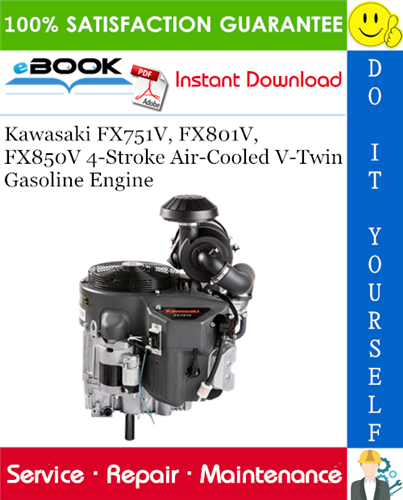 Kawasaki FX751V, FX801V, FX850V 4-Stroke Air-Cooled V-Twin Gasoline Engine Service Repair Manual