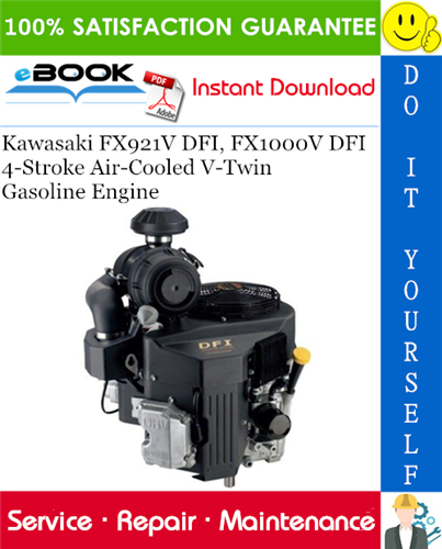 Kawasaki FX921V DFI, FX1000V DFI 4-Stroke Air-Cooled V-Twin Gasoline Engine Service Repair Manual