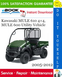 Kawasaki MULE 610 4×4, MULE 600 Utility Vehicle Service Repair Manual