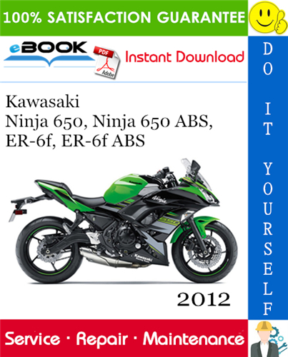 2012 Kawasaki Ninja 650, Ninja 650 ABS, ER-6f, ER-6f ABS Motorcycle Service Repair Manual
