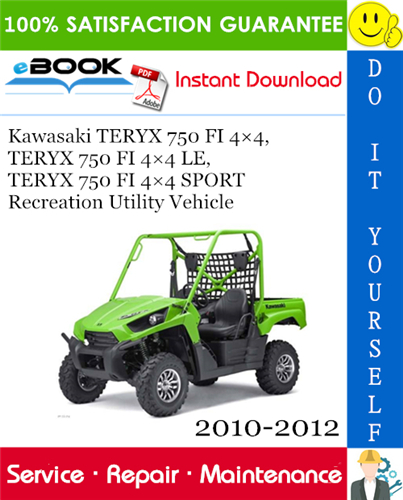 Kawasaki TERYX 750 FI 4×4, TERYX 750 FI 4×4 LE, TERYX 750 FI 4×4 SPORT Recreation Utility Vehicle Service Repair Manual