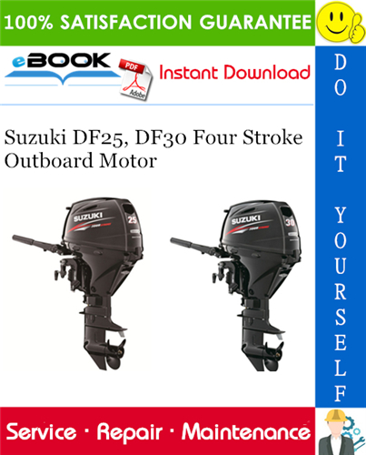 Suzuki DF25, DF30 Four Stroke Outboard Motor Service Repair Manual