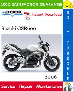 2006 Suzuki GSR600 Motorcycle Service Repair Manual