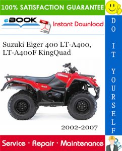 Suzuki Eiger 400 LT-A400, LT-A400F KingQuad ATV Service Repair Manual
