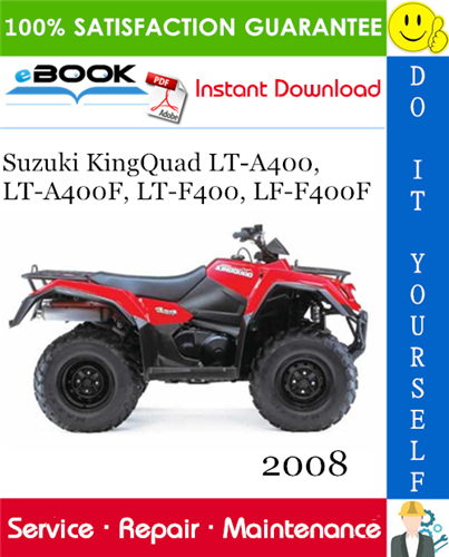 2008 Suzuki KingQuad LT-A400, LT-A400F, LT-F400, LF-F400F ATV Service Repair Manual