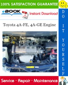 Toyota 4A-FE, 4A-GE Engine Service Repair Manual