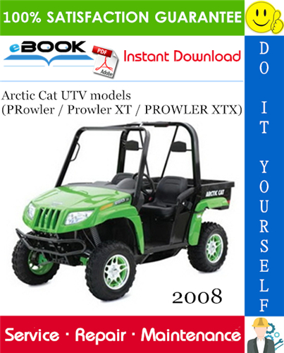 2008 Arctic Cat UTV models (PRowler / Prowler XT / PROWLER XTX) UTV Service Repair Manual